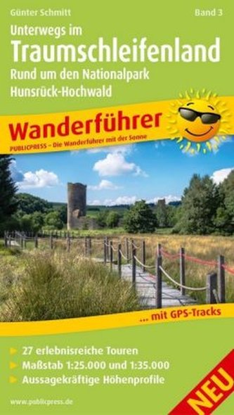 Unterwegs Im Traumschleifenland Band 3, Rund um den Nationalpark Hunsrück-Hochwald