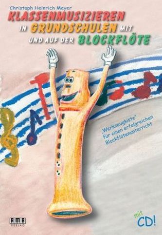 Klassenmusizieren in Grundschulen mit und auf der Blockflöte, m. Audio-CD