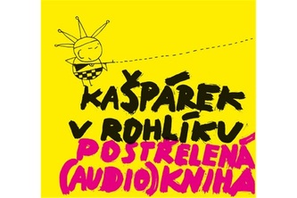 CD - Postřelená (audio)kniha Kašpárek v rohlíku