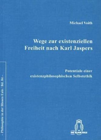 Wege zur existenziellen Freiheit nach Karl Jaspers