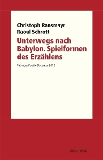 Unterwegs nach Babylon. Spielformen des Erzählens