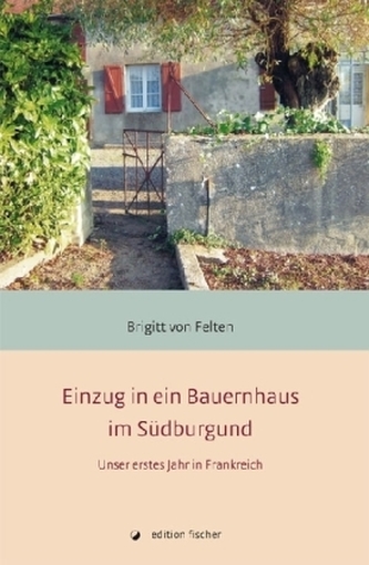 Einzug in ein Bauernhaus im Südburgund
