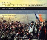 Sternstunden der Menschheit: Die Weltminute von Waterloo, 1 Audio-CD