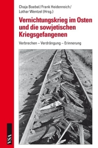 Vernichtungskrieg im Osten und die sowjetischen Kriegsgefangenen