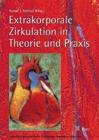 Extrakorporale Zirkulation in Theorie und Praxis