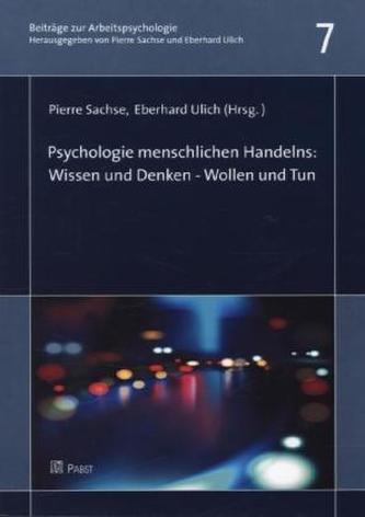 Psychologie menschlichen Handelns: Wissen und Denken - Wollen und Tun