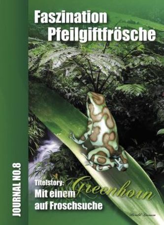 Faszination Pfeilgiftfrösche - Mit einem Greenhorn auf Froschsuche