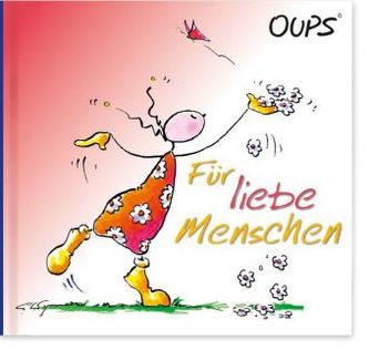 Oups - Für liebe Menschen