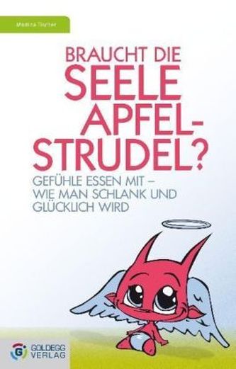 Braucht die Seele Apfelstrudel?