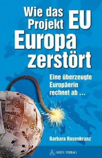 Wie das Projekt EU Europa zerstört