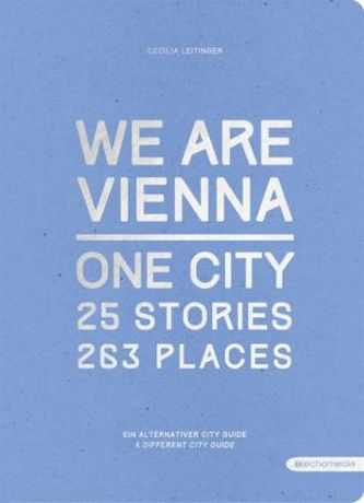 We are Vienna - One City, 25 Stories, 263 Places