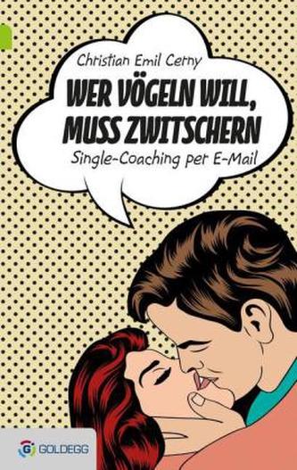 Wer vögeln will, muss zwitschern