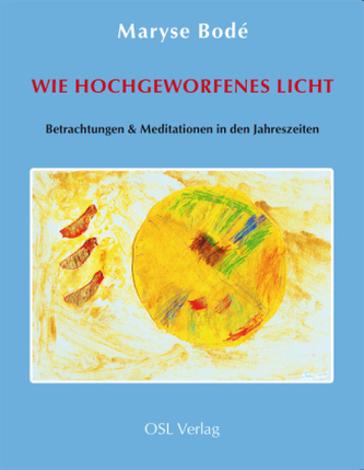Wie hochgeworfenes Licht