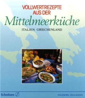 Vollwertrezepte aus der Mittelmeerküche