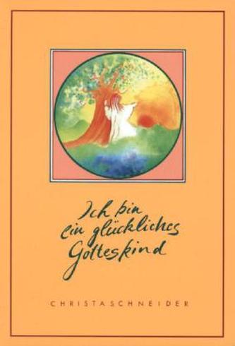 Ich bin ein glückliches Gotteskind