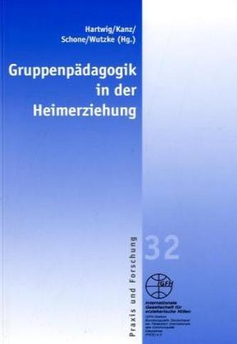 Gruppenpädagogik in der Heimerziehung Gruppenpädagogik in der Heimerziehung