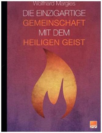 Die einzigartige Gemeinschaft mit dem Heiligen Geist