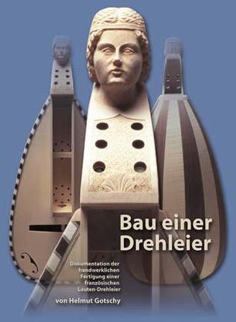 Bau einer Drehleier