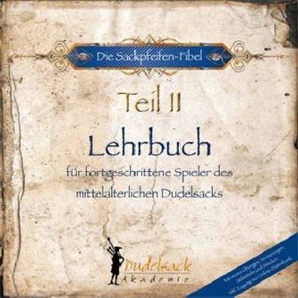 Die Sackpfeifen-Fibel, Lehrbuch für fortgeschrittene Spieler des mittelalterlichen Dudelsacks