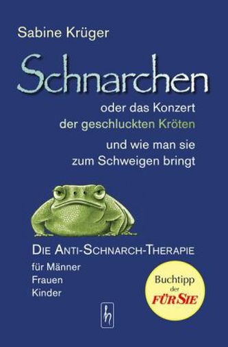 Schnarchen oder das Konzert der geschluckten Kröten und wie man sie zum Schweigen bringt