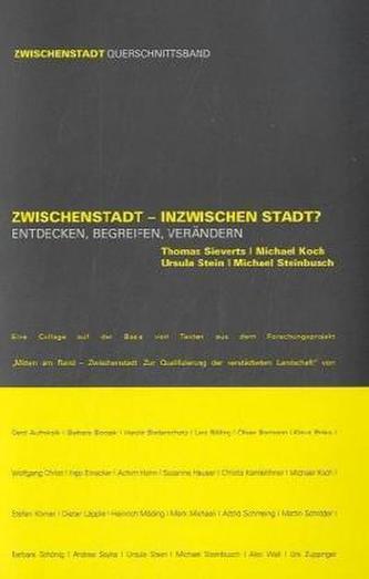 Zwischenstadt - Inzwischen Stadt? Entdecken, Begreifen, Verändern