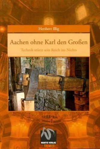 Aachen ohne Karl den Großen