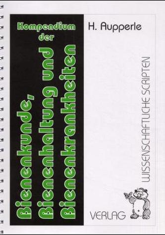 Kompendium der Bienenkunde, Bienenhaltung und Bienenkrankheiten