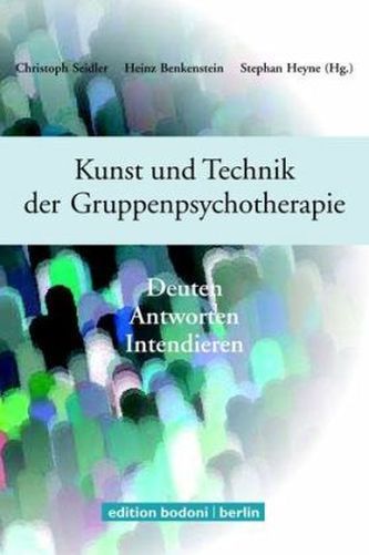 Kunst und Technik der Gruppenpsychotherapie Kunst und Technik der Gruppenpsychotherapie
