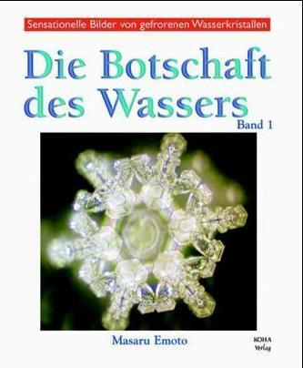 Die Botschaft des Wassers. Bd.1