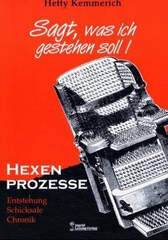 Sagt, was ich gestehen soll!