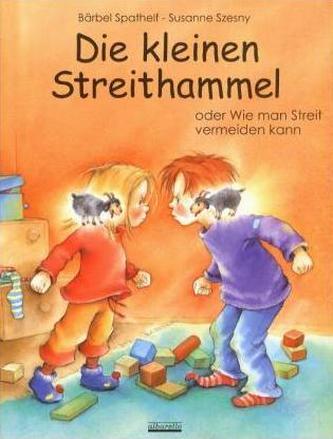 Die kleinen Streithammel oder Wie man Streit vermeiden kann
