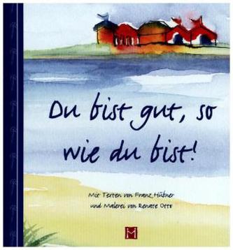 Du bist gut, so wie du bist!