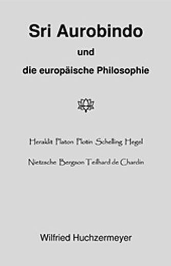 Sri Aurobindo und die europäische Philosophie