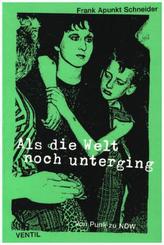 Als die Welt noch unterging