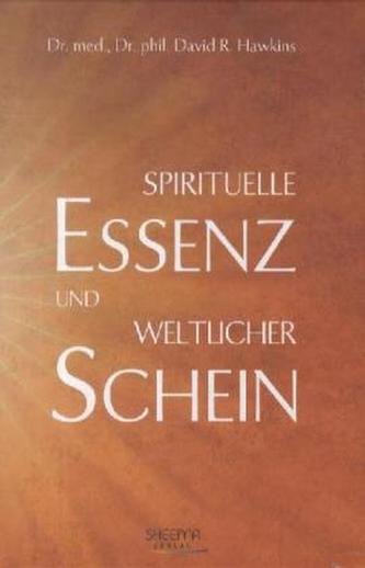 Spirituelle Essenz und weltlicher Schein