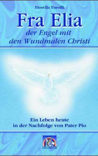Fra Elia, der Engel mit den Wundmalen Christi