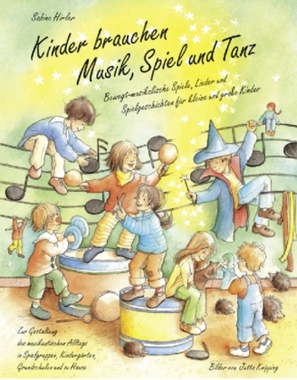Kinder brauchen Musik, Spiel und Tanz