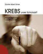 Krebs, unser Schicksal?