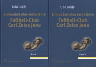 Einhundert plus sechs Jahre Fußball-Club Carl Zeiss Jena, 2 Bde.