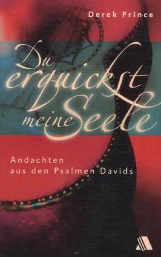 Du erquickst meine Seele