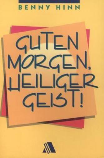 Guten Morgen, Heiliger Geist!