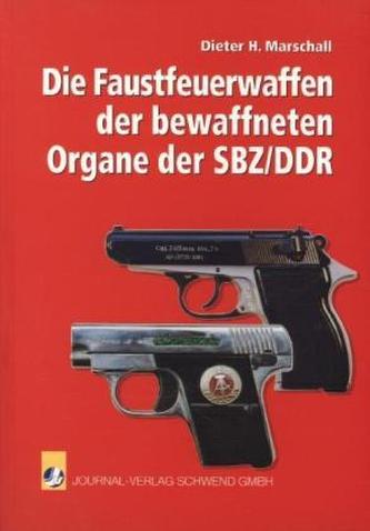 Die Faustfeuerwaffen der bewaffneten Organe der SBZ/DDR