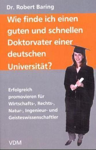 Wie finde ich einen guten und schnellen Doktorvater an einer deutschen Universität?