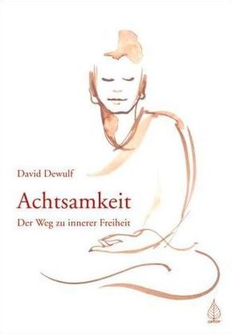 Achtsamkeit  - Der Weg zu innerer Freiheit