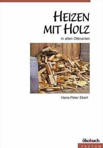 Heizen mit Holz in allen Ofenarten