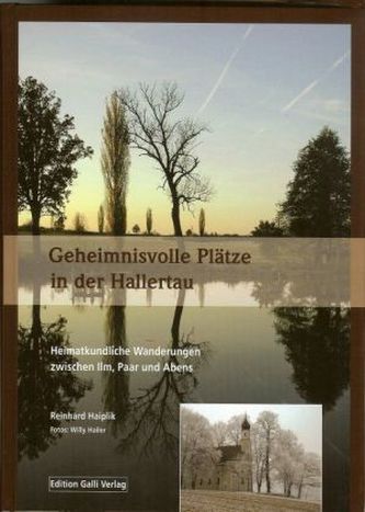 Geheimnisvolle Plätze in der Hallertau. Bd.1