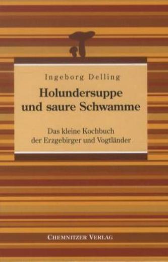 Holundersuppe und saure Schwämme