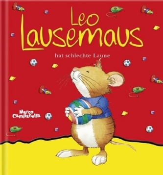 Leo Lausemaus hat schlechte Laune