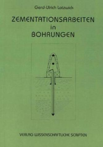 Zementationsarbeiten in Bohrungen