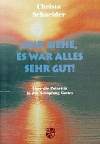 Und siehe, es war alles sehr gut!